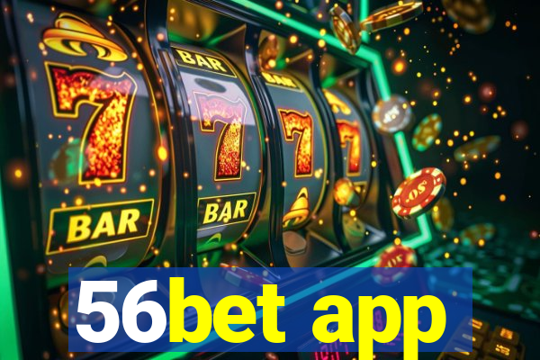 56bet app